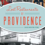 GOT IT COVERED: The 2019 book “Lost Restaurants of Providence” is a reminder that groupings of restaurant closings have happened before the COVID-19 pandemic.