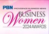 PROVIDENCE BUSINESS NEWS has named 34 honorees for the 2024 Business Women Awards program.