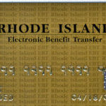 RHODE ISLANDERS HAVE RECEIVED FOOD STAMPS on an electronic benefit transfer (EBT) card like the one shown above, similar to a debit card, since October 1998. / 
