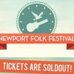 THE NEWPORT FOLK FESTIVAL, slated July 30-31, sold out of tickets two weeks ahead of the event. / 