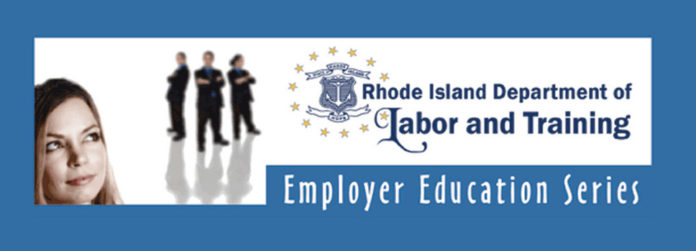 THE DEPTARTMENT of Labor and Training is holding a free, three-part employer education series for Rhode Island businesses. / COURTESY R.I. DEPTARTMENT OF LABOR AND TRAINING THE DEPTARTMENT of Labor and Training is holding a free, three-part employer education series for Rhode Island businesses. / COURTESY R.I. DEPTARTMENT OF LABOR AND TRAINING