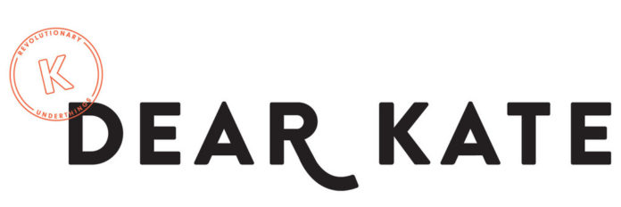 WITH A PRE-HOLIDAY RE-LAUNCH, Dear Kate is hoping that its high-tech line of stain-absorbing lingerie gains broad acceptance in the marketplace. WITH A PRE-HOLIDAY RE-LAUNCH, Dear Kate is hoping that its high-tech line of stain-absorbing lingerie gains broad acceptance in the marketplace.