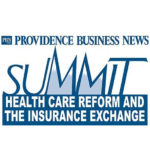 PROVIDENCE BUSINESS NEWS' Health Care Summit drew a crowd of more than 450 as panelists discussed the implications of health care reform in the state.