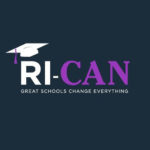 RI-CAN releases school, district report cards RI-CAN, the Rhode Island Campaign for Achievement Now, has released its 2013 school and district report cards for the state's schools.
