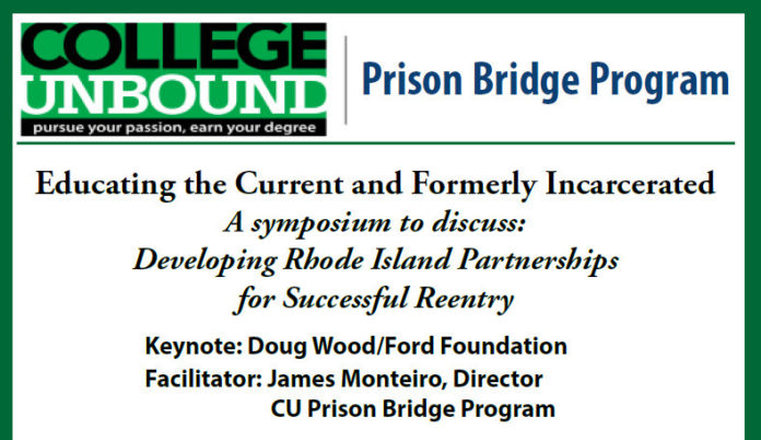 COLLEGE UNBOUND'S Prison Bridge Program is hosting a symposium, “Educating the Current and Formerly Incarcerated,” on Sept. 21 to discuss successful offender re-entry partnerships in Rhode Island.
