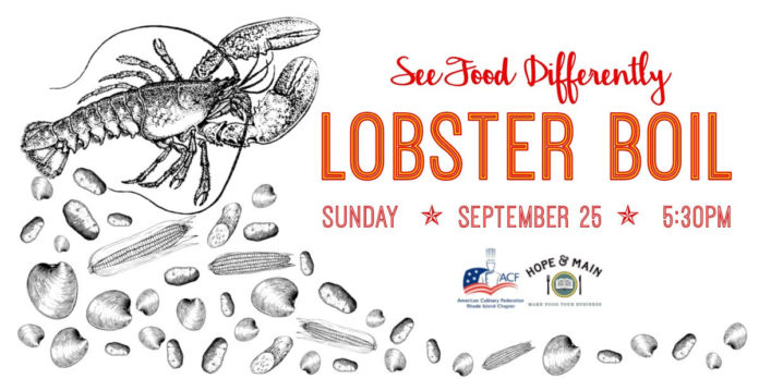 HOPE & MAIN and the Rhode Island chapter of the American Culinary Federation will host a three-course lobster boil fundraiser on Sunday, Sept. 25.