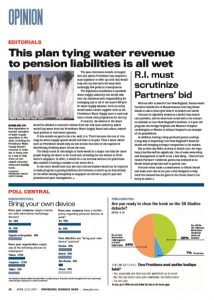 A ZOMBIE IDEA: PBN editorialized on April 21, 2017 that the plan to monetize Providence's water supply to help shore up its pension system was not a good idea, but it is one that is still being championed by some in the city and the state.